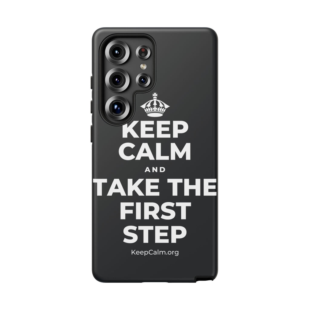 KEEP CALM AND TAKE THE FIRST STEP Phone Case (Dark)