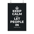 KEEP CALM AND LET PEOPLE IN Satin Poster (Dark)