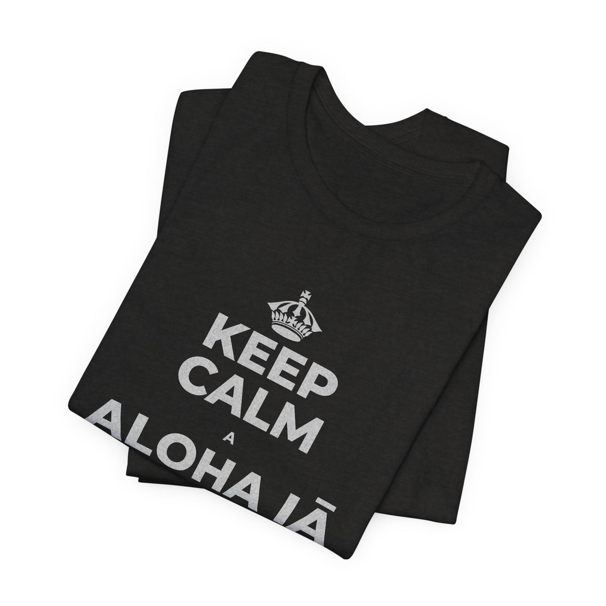 KEEP CALM A ALOHA IĀ ʻOE IHO, A LAILA I KEKAHI T-Shirt (Soft Cream–Heather Mauve)