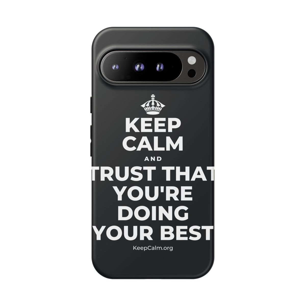 KEEP CALM AND TRUST THAT YOU'RE DOING YOUR BEST Phone Case (Dark)