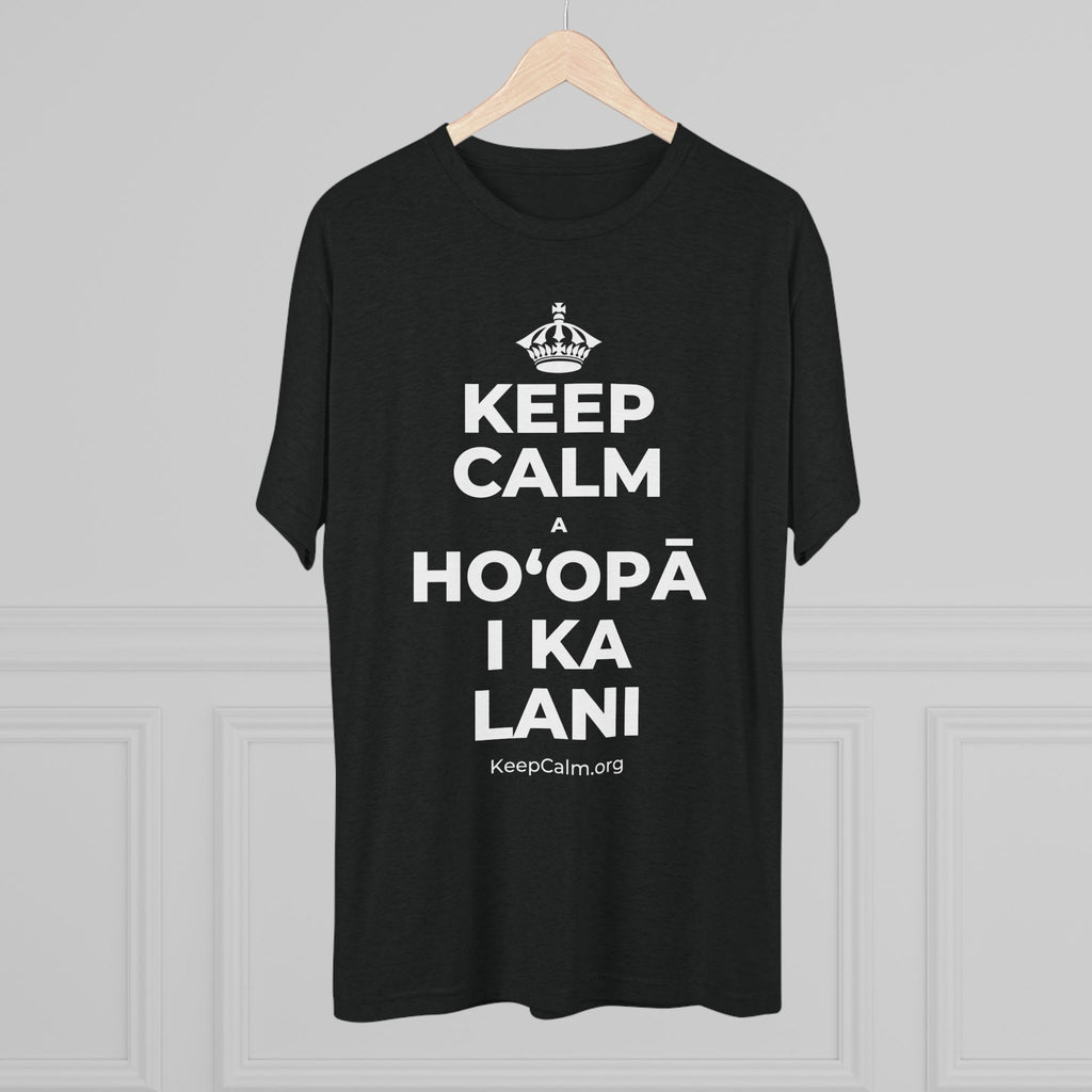 KEEP CALM A HOʻOPĀ I KA LANI Tri-Blend Tee