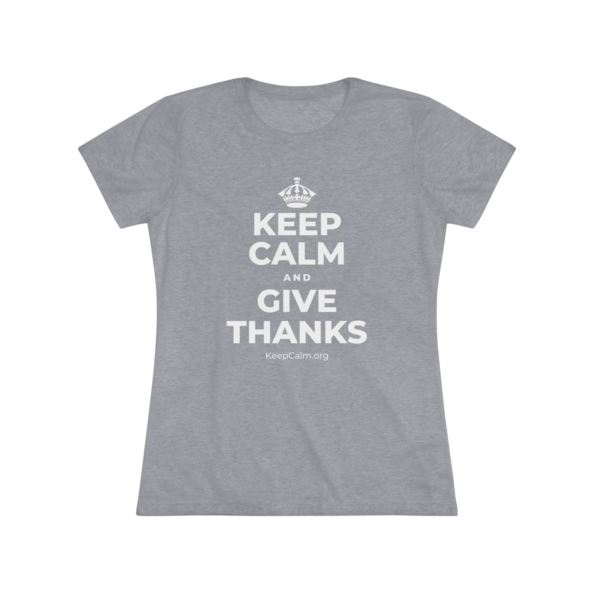 KEEP CALM AND GIVE THANKS Women's Tri-Blend Tee