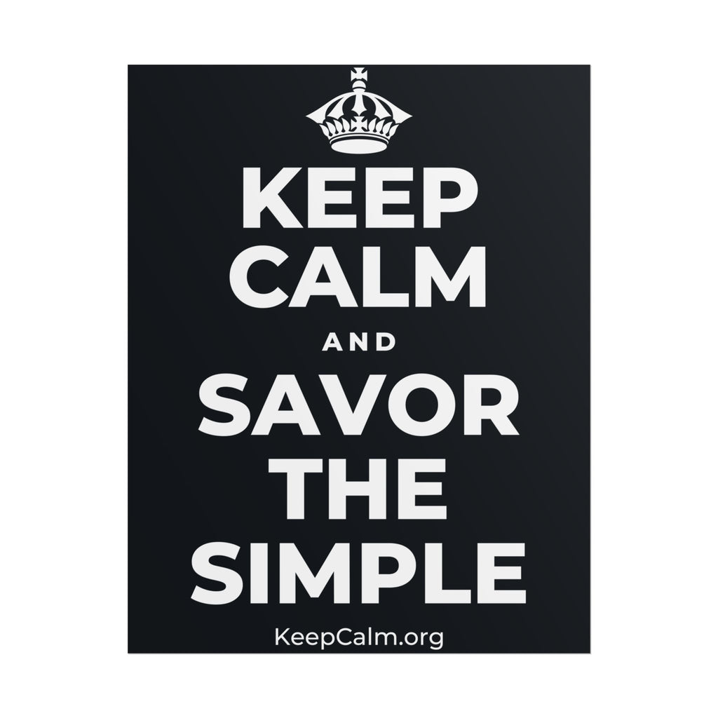 KEEP CALM AND SAVOR THE SIMPLE Poster (Dark)