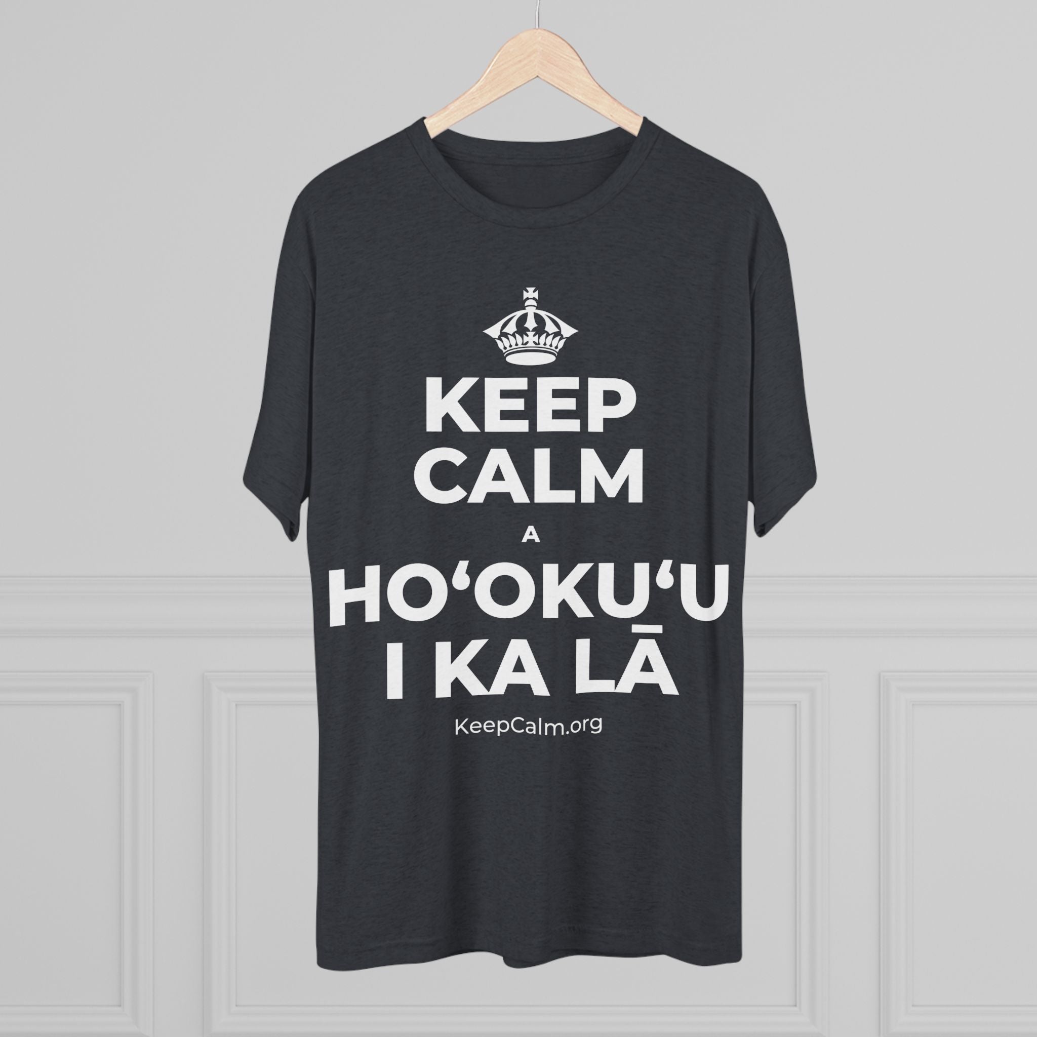 KEEP CALM A HOʻOKUʻU I KA LĀ Tri-Blend Tee