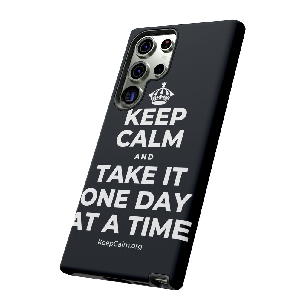 KEEP CALM AND TAKE IT ONE DAY AT A TIME Phone Case (Dark)