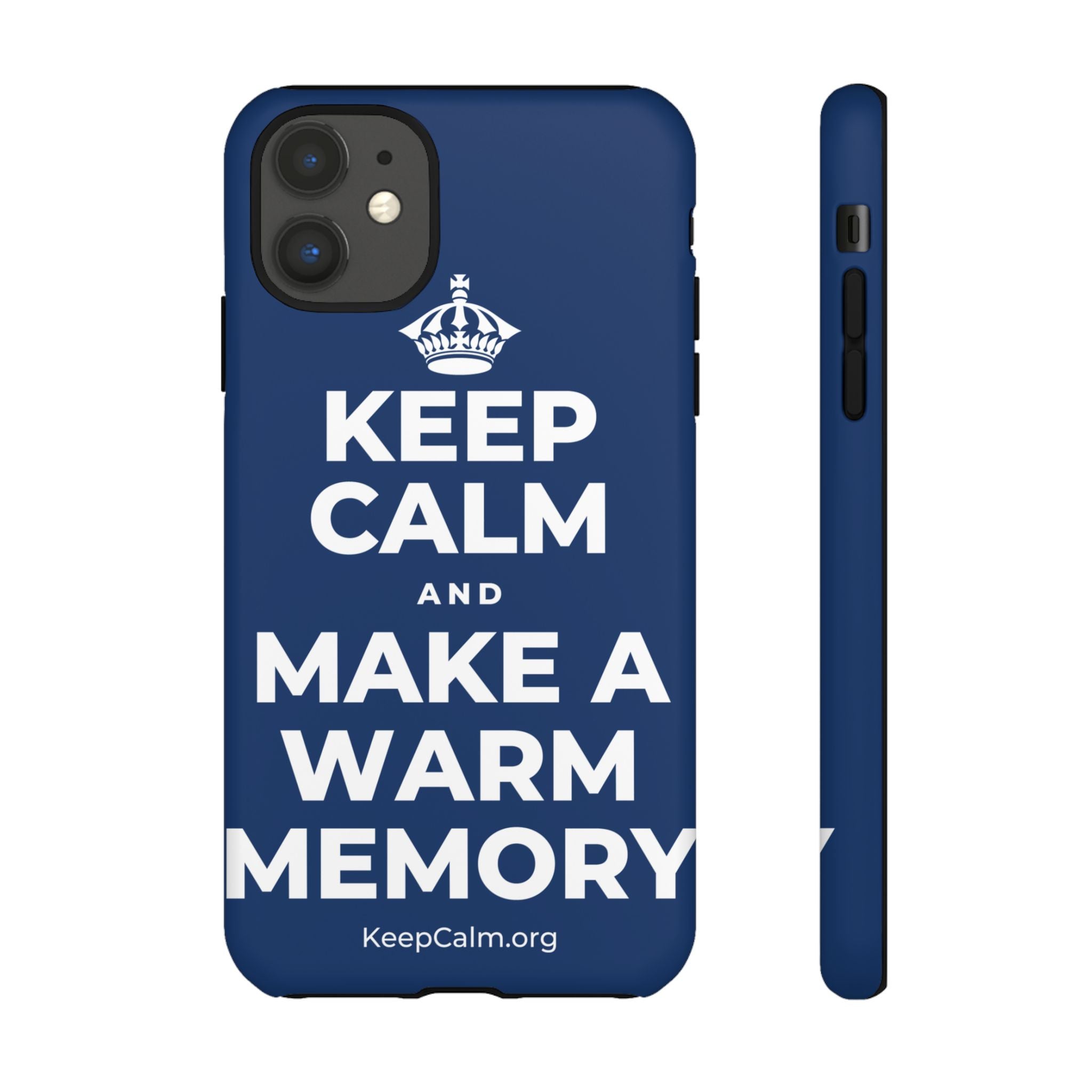 KEEP CALM AND MAKE A WARM MEMORY Phone Case