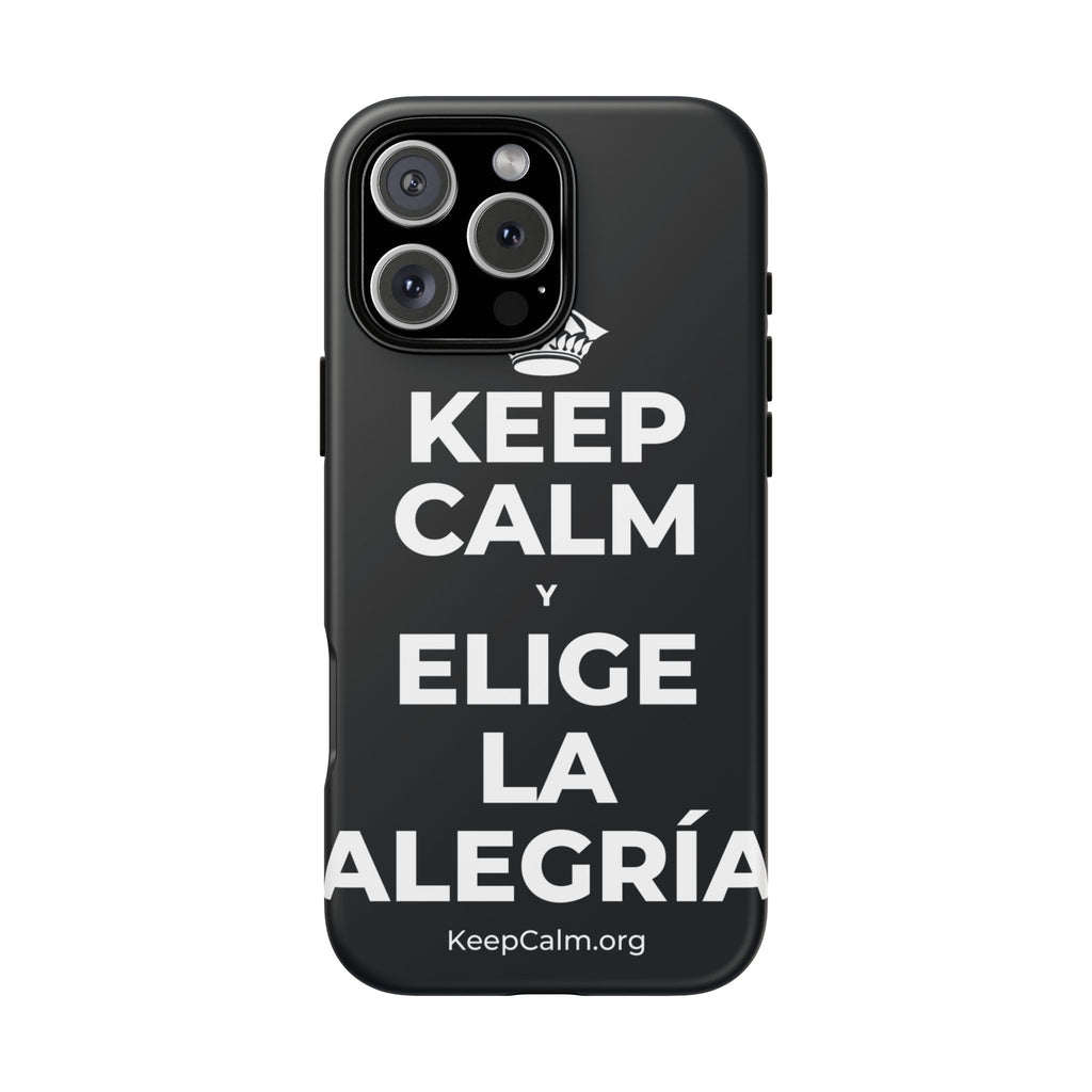KEEP CALM Y ELIGE LA ALEGRÍA Phone Case (Dark)