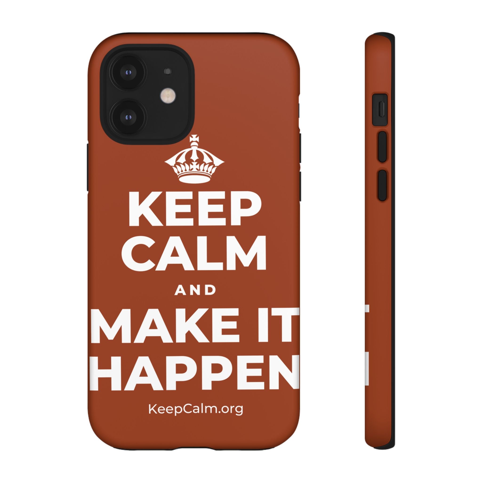 KEEP CALM AND MAKE IT HAPPEN Phone Case