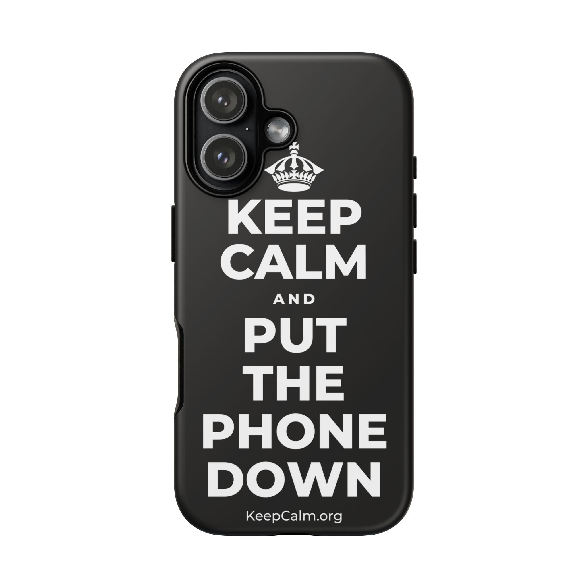 KEEP CALM AND PUT THE PHONE DOWN Phone Case