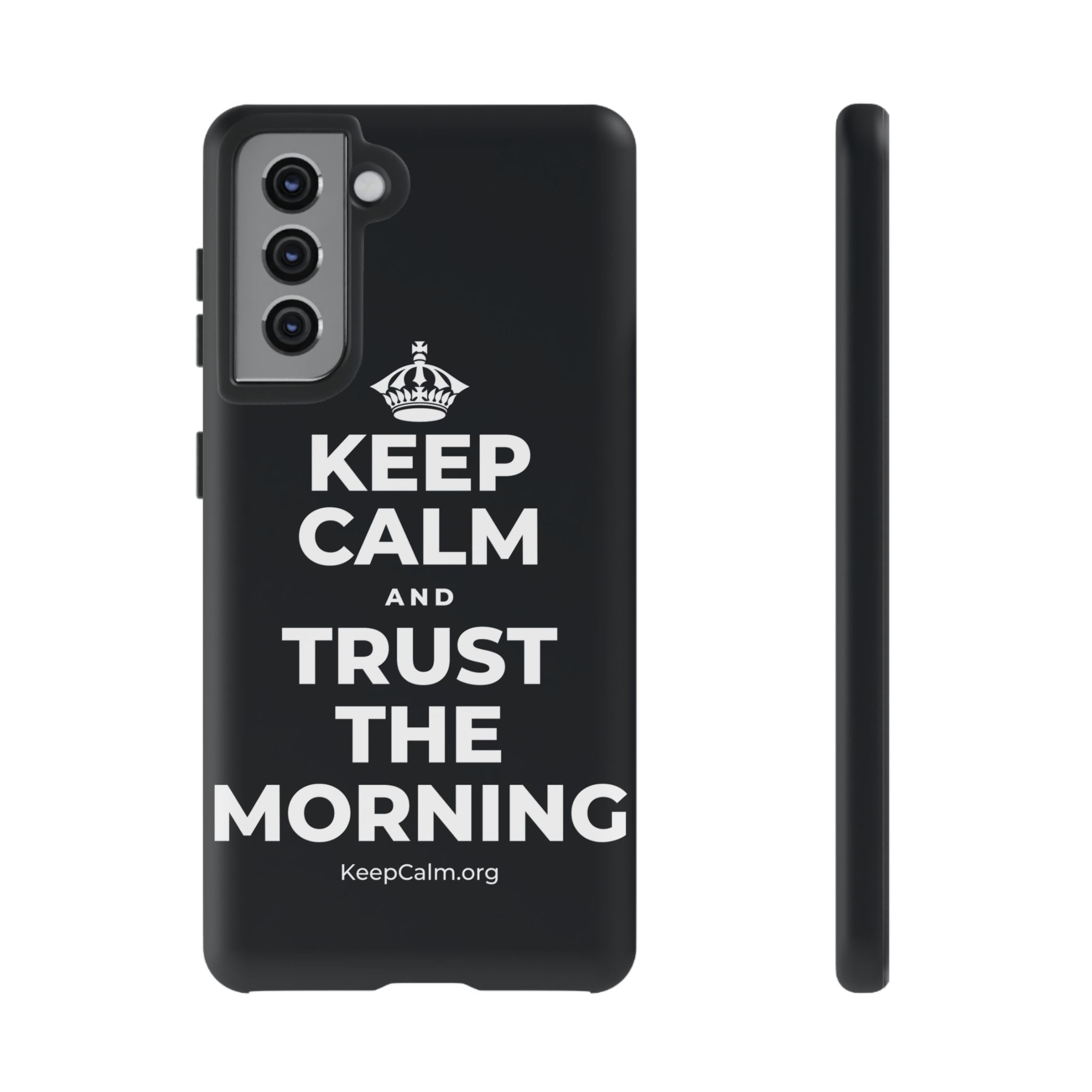 KEEP CALM AND TRUST THE MORNING Phone Case (Dark)