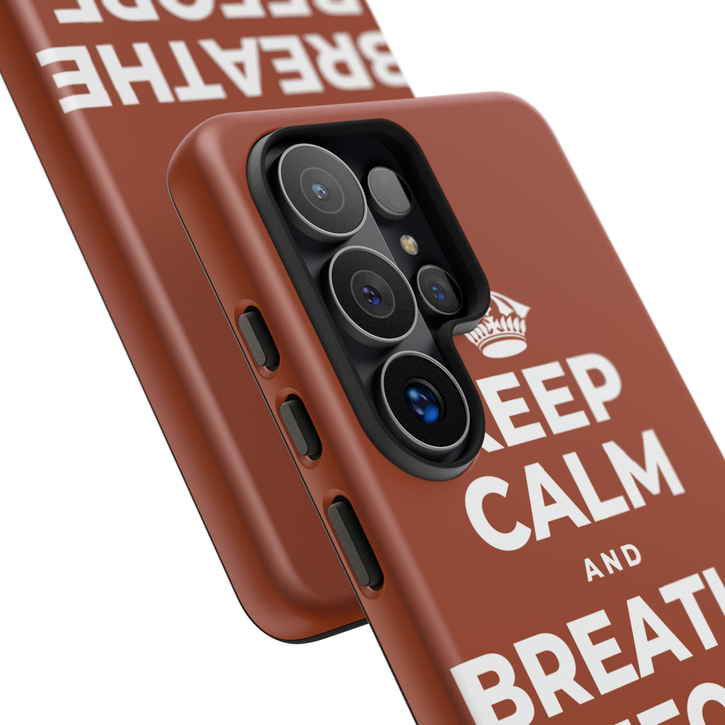KEEP CALM AND BREATHE BEFORE YOU BEGIN Phone Case