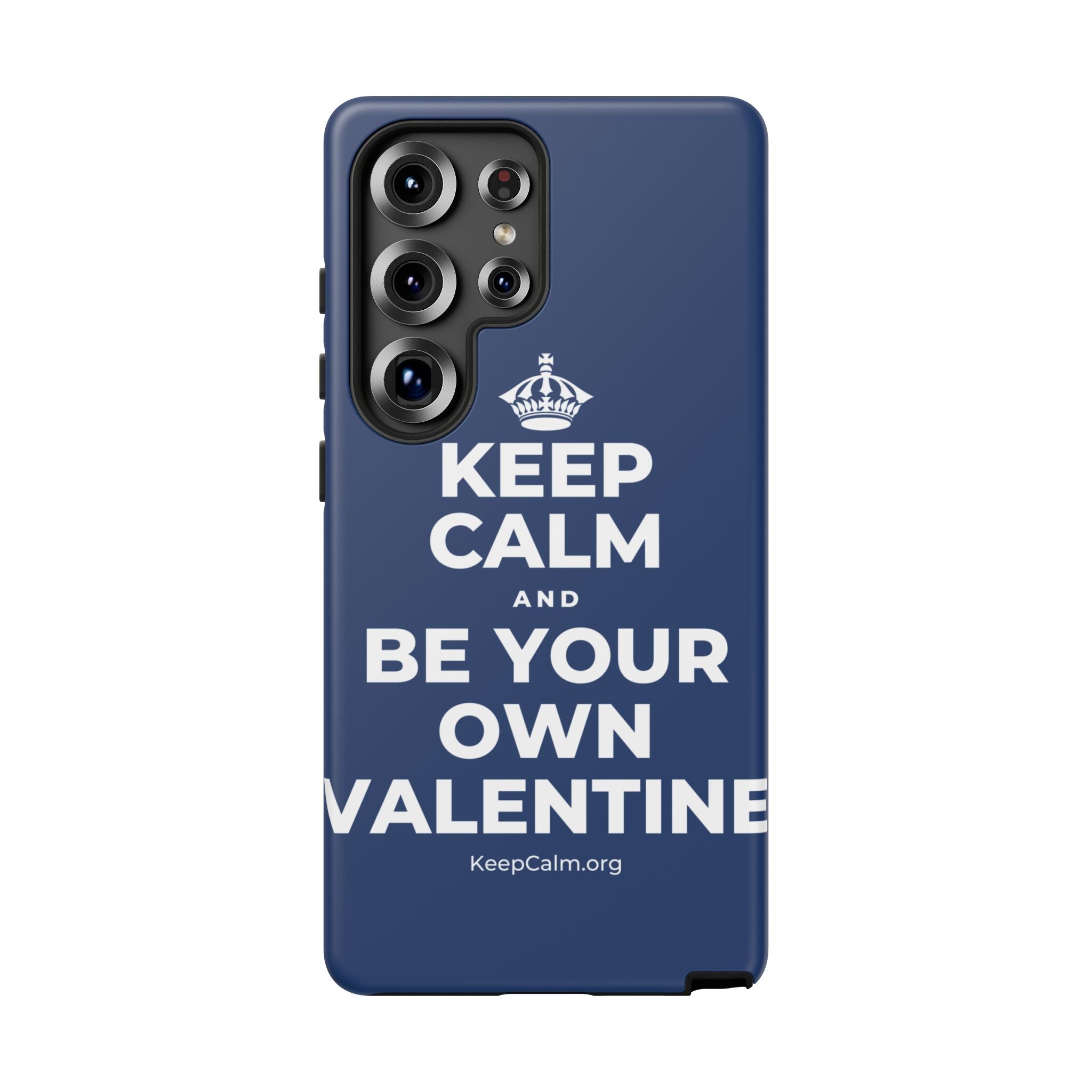 KEEP CALM AND BE YOUR OWN VALENTINE Phone Case