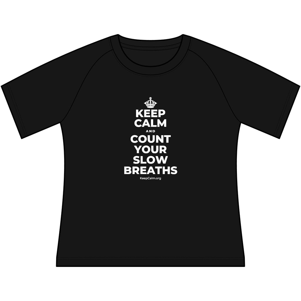 KEEP CALM AND COUNT YOUR SLOW BREATHS Women's Raglan Tee