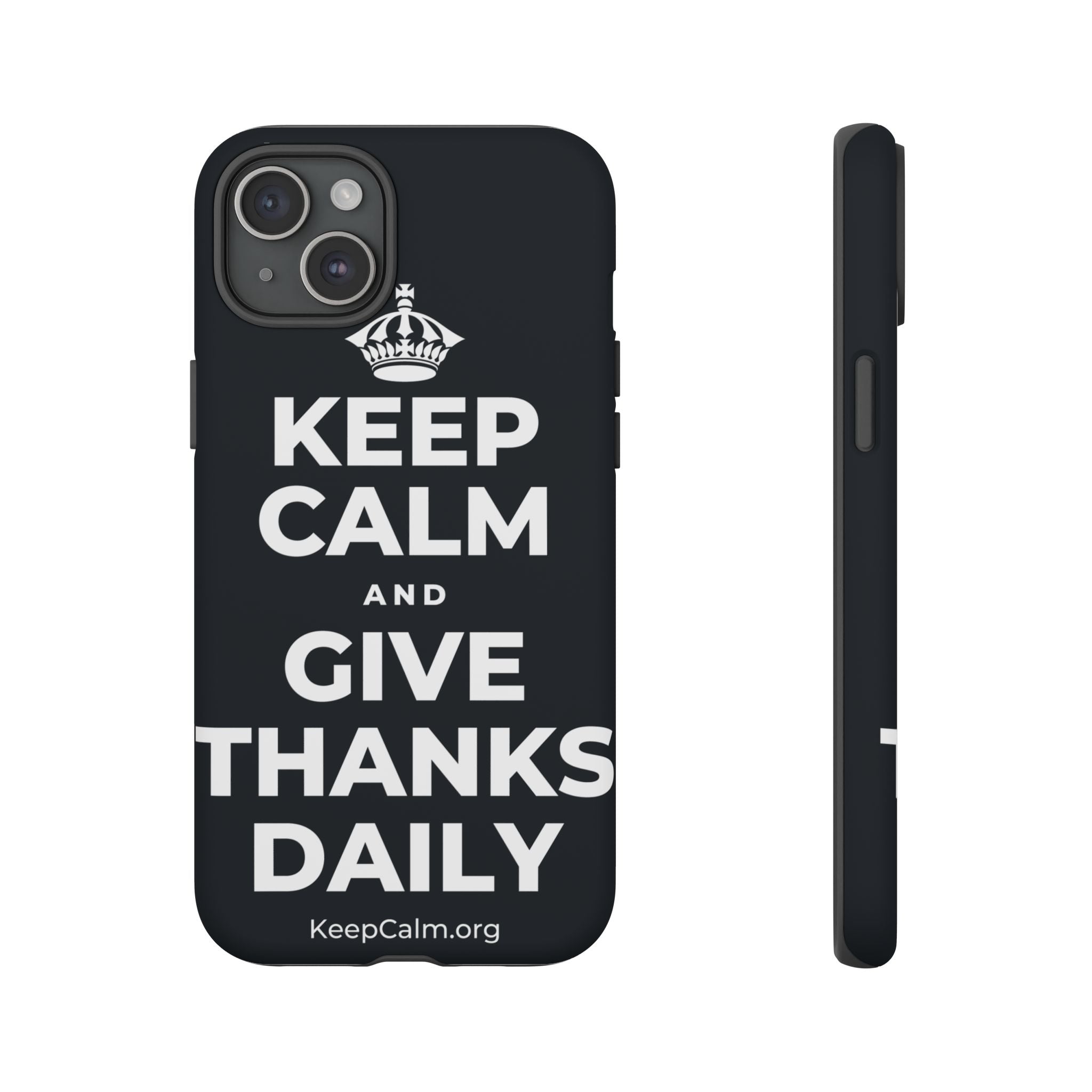KEEP CALM AND GIVE THANKS DAILY Phone Case (Dark)