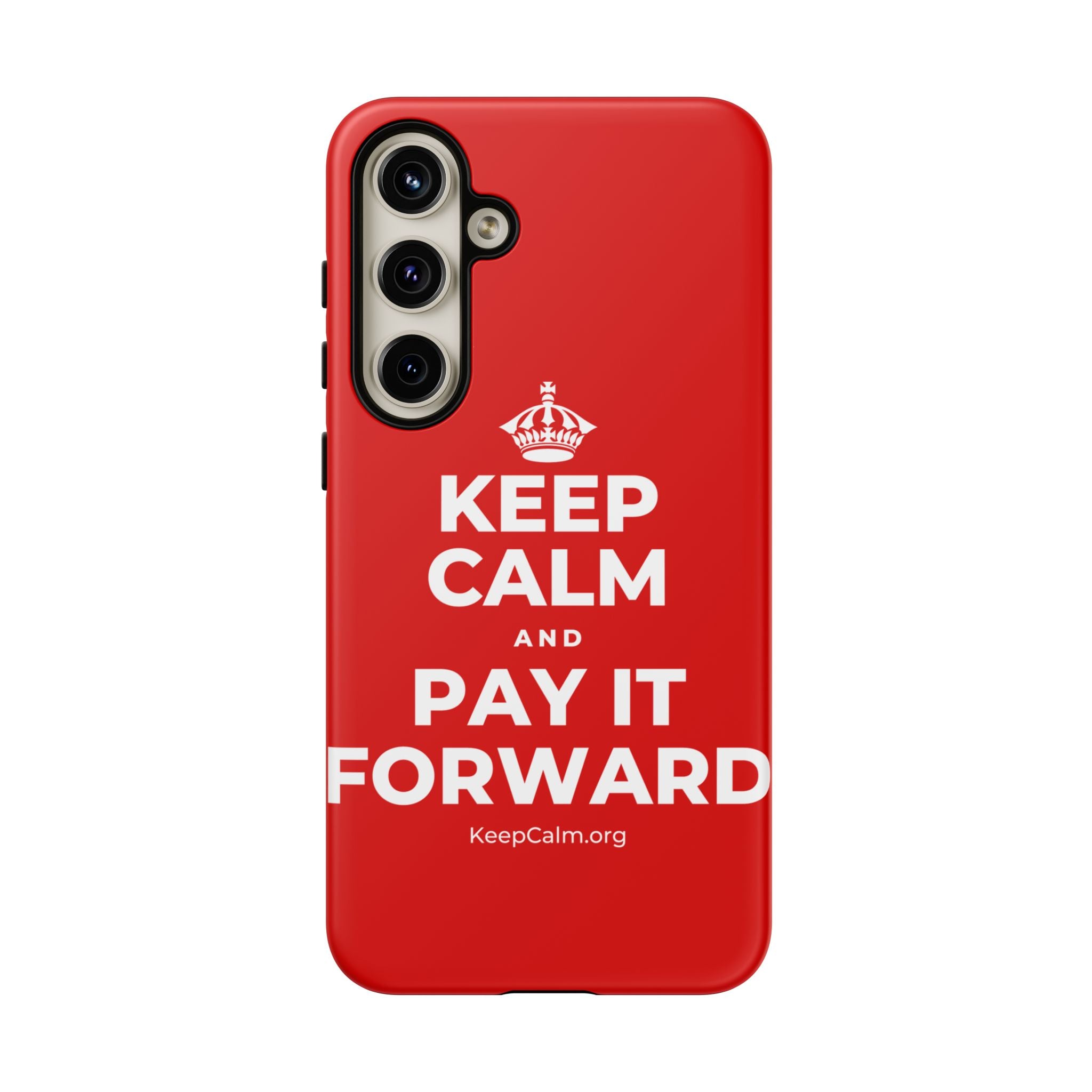 KEEP CALM AND PAY IT FORWARD Phone Case