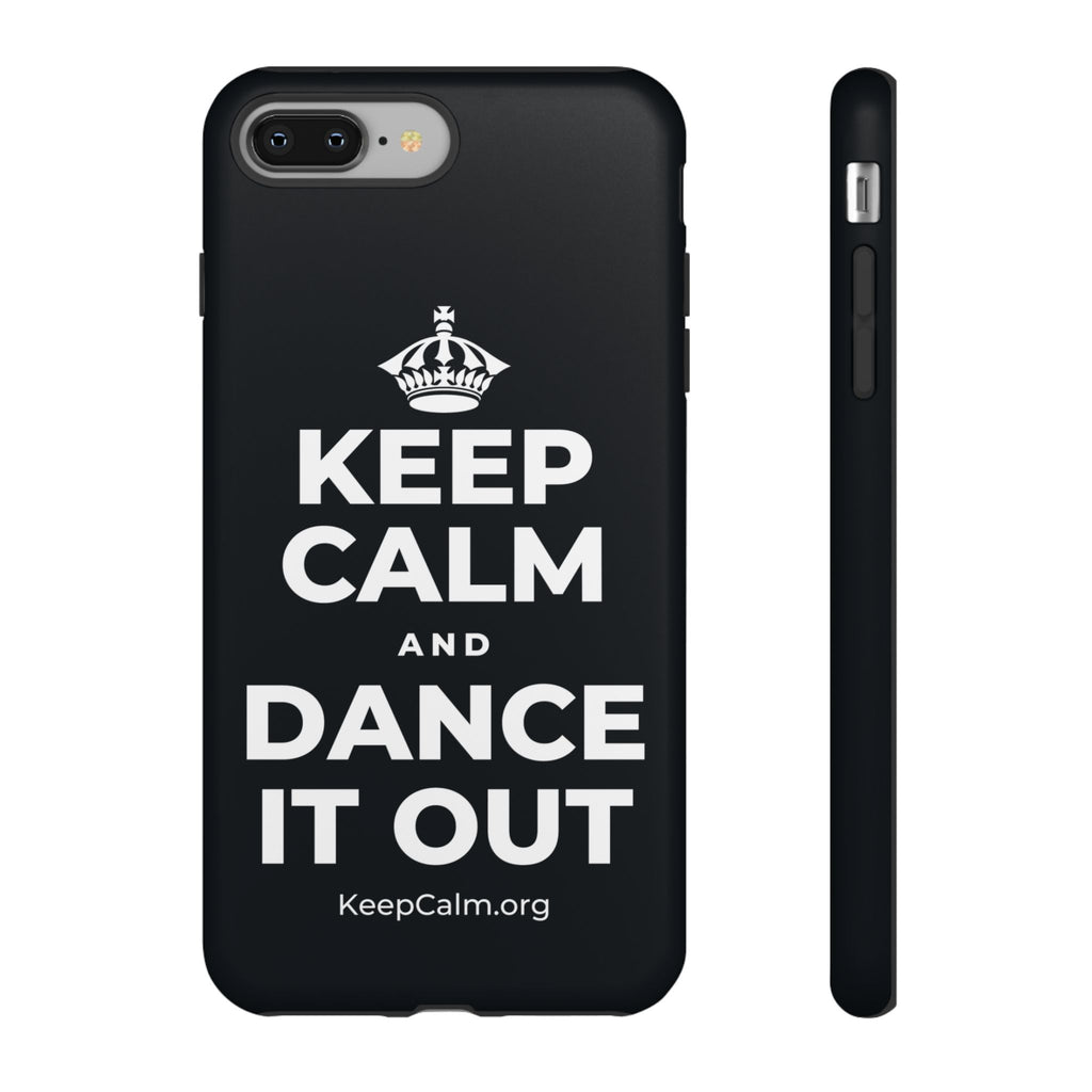KEEP CALM AND DANCE IT OUT Phone Case (Dark)