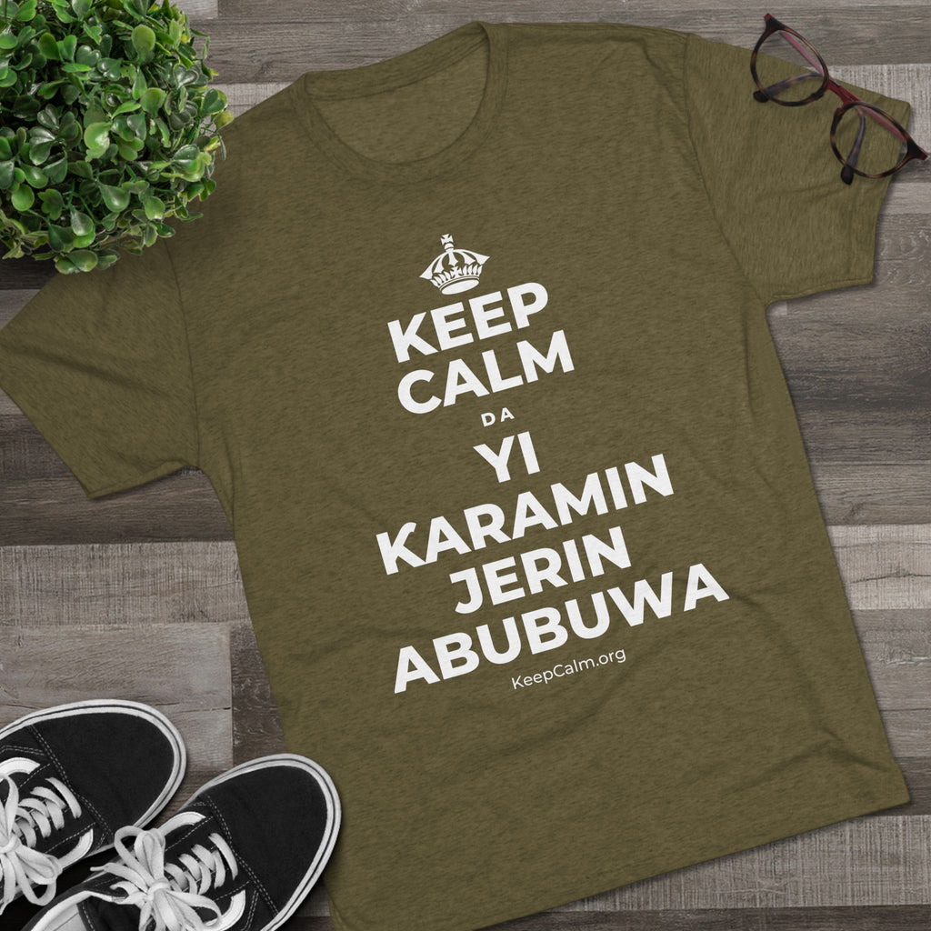 KEEP CALM DA YI ƘARAMIN JERIN ABUBUWA Tri-Blend Tee