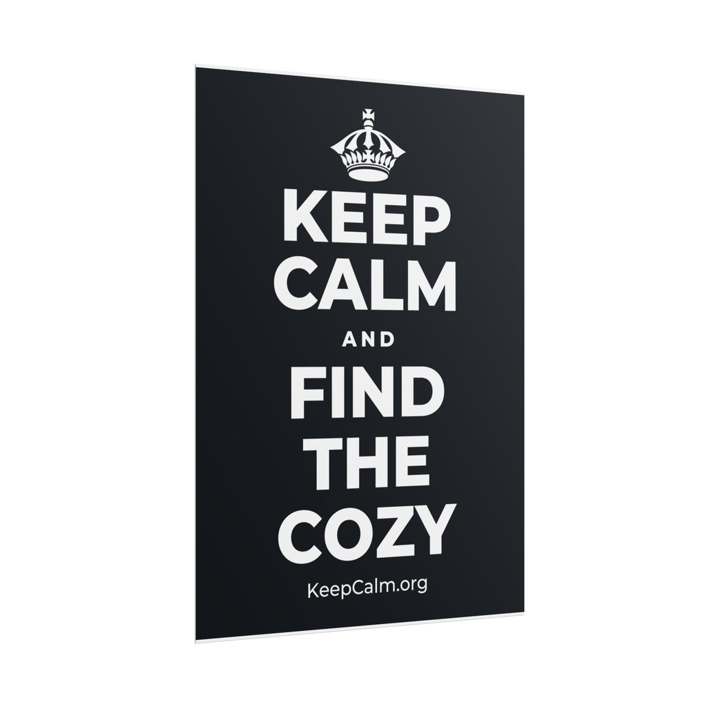 KEEP CALM AND FIND THE COZY Poster (Dark)