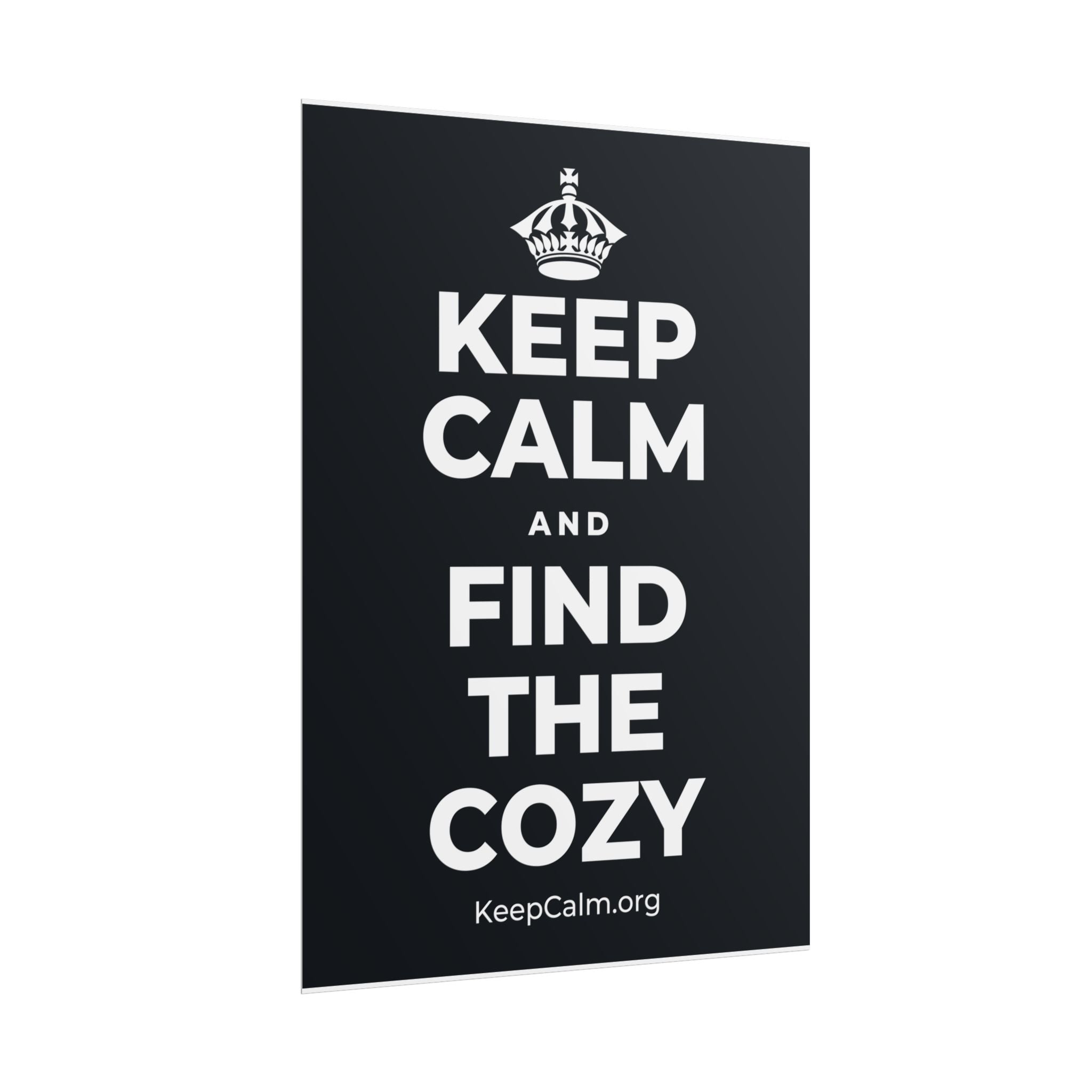 KEEP CALM AND FIND THE COZY Poster (Dark)