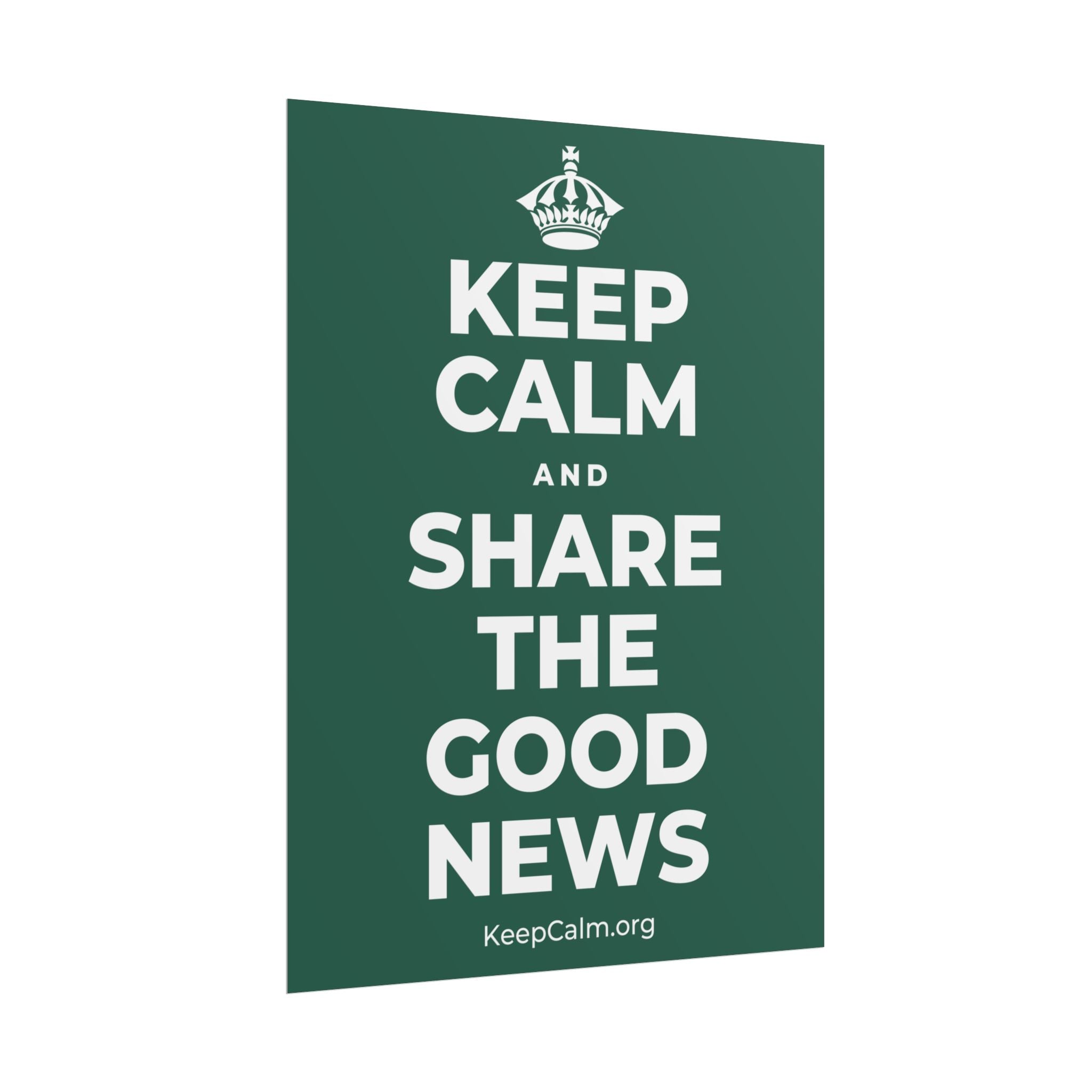 KEEP CALM AND SHARE THE GOOD NEWS Poster