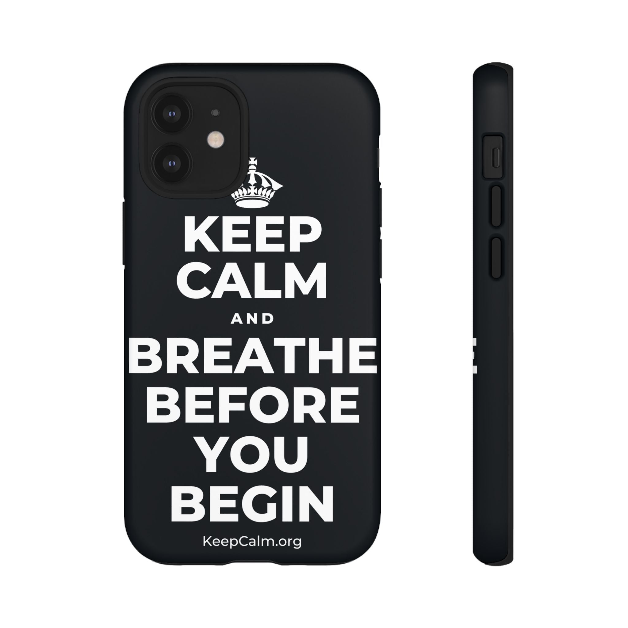KEEP CALM AND BREATHE BEFORE YOU BEGIN Phone Case (Dark)