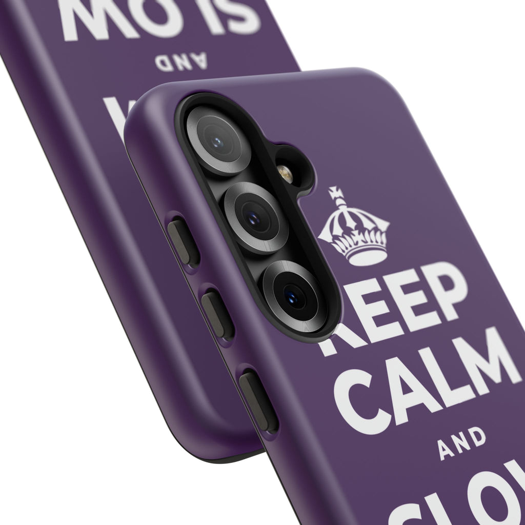 KEEP CALM AND SLOW YOUR ROLL Phone Case