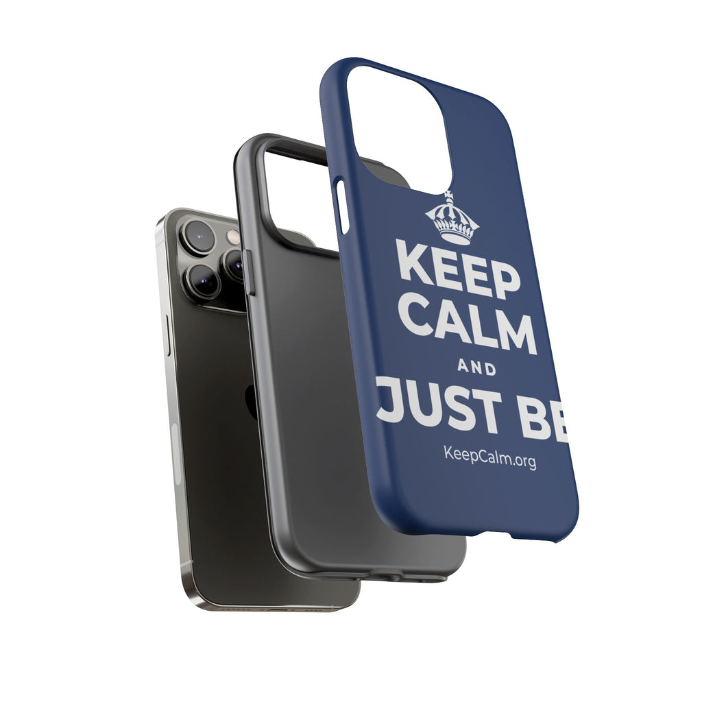 KEEP CALM AND JUST BE Phone Case