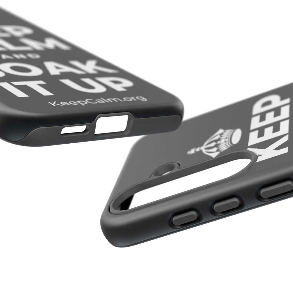KEEP CALM AND SOAK IT UP Phone Case (Dark)