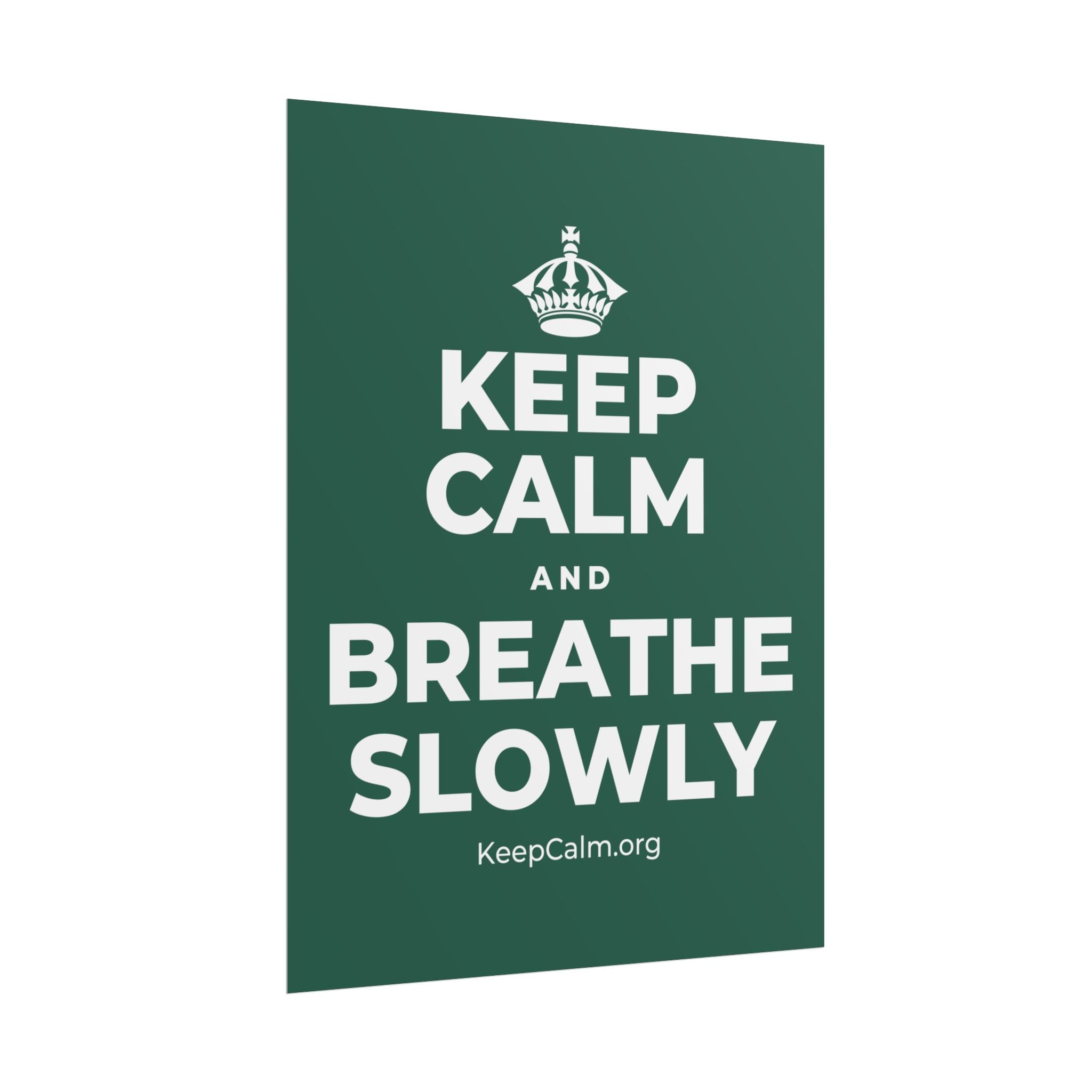 KEEP CALM AND BREATHE SLOWLY Poster