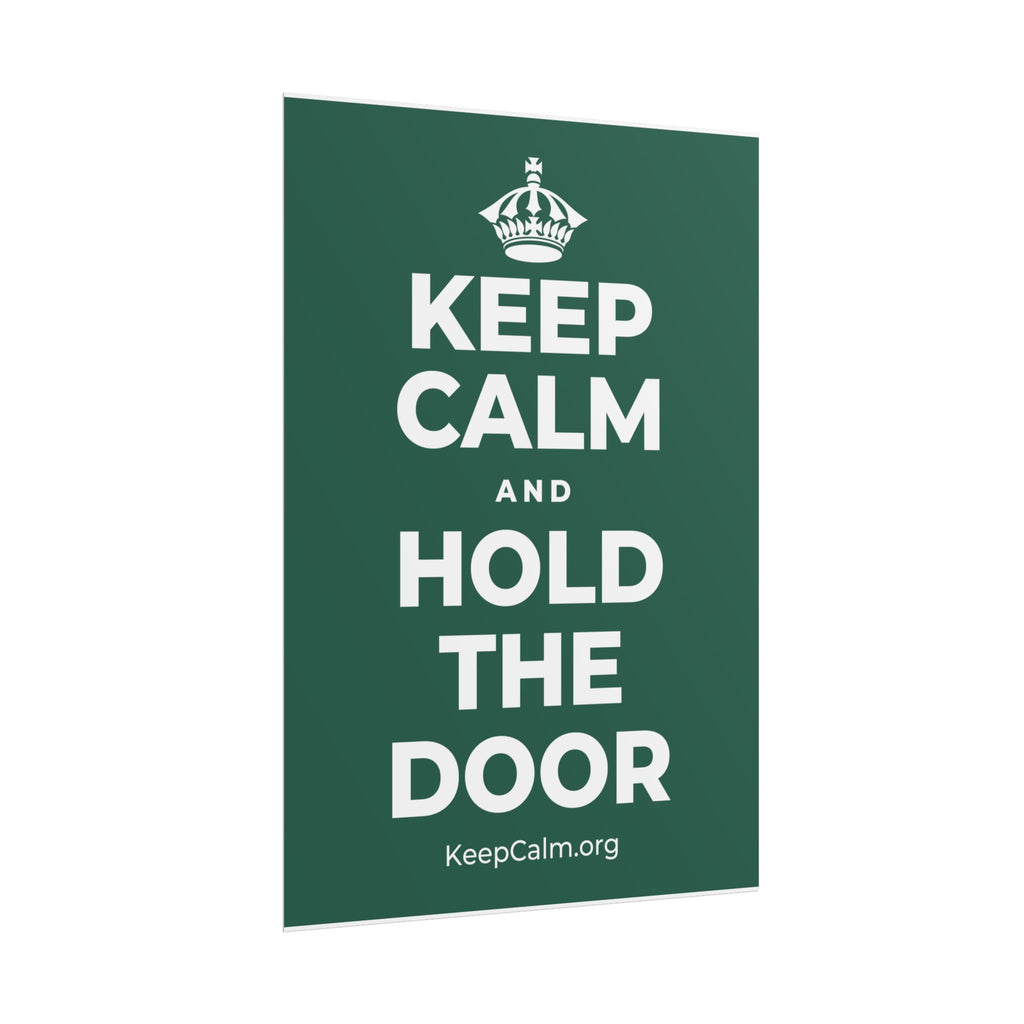 KEEP CALM AND HOLD THE DOOR Poster