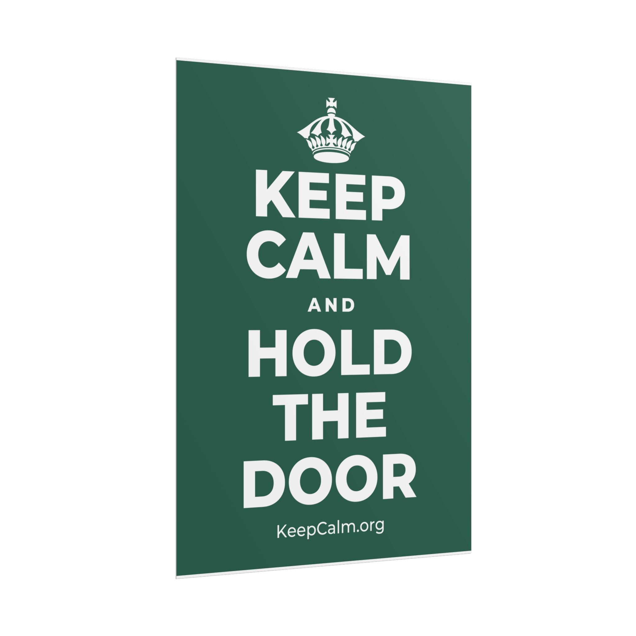 KEEP CALM AND HOLD THE DOOR Poster