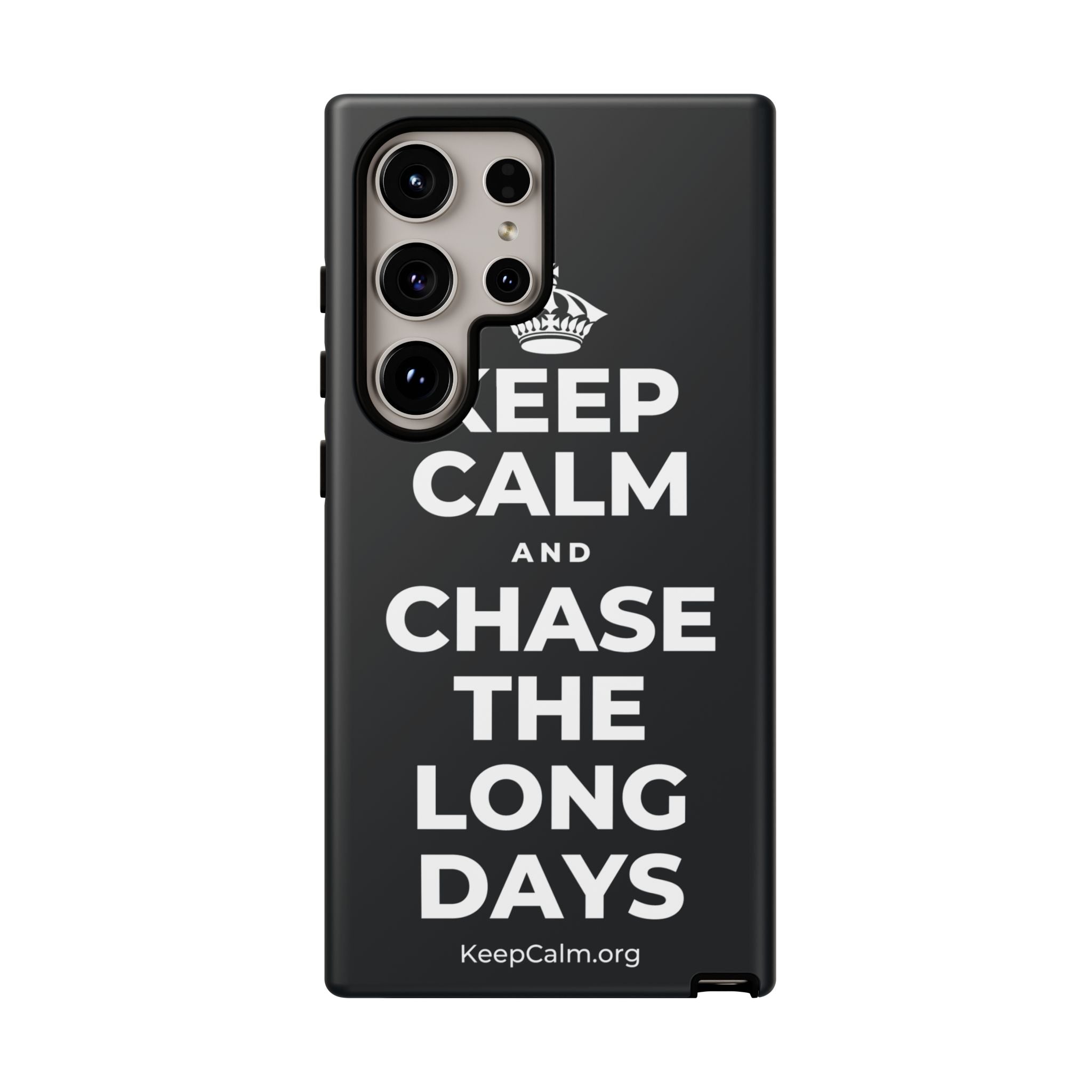 KEEP CALM AND CHASE THE LONG DAYS Phone Case (Dark)