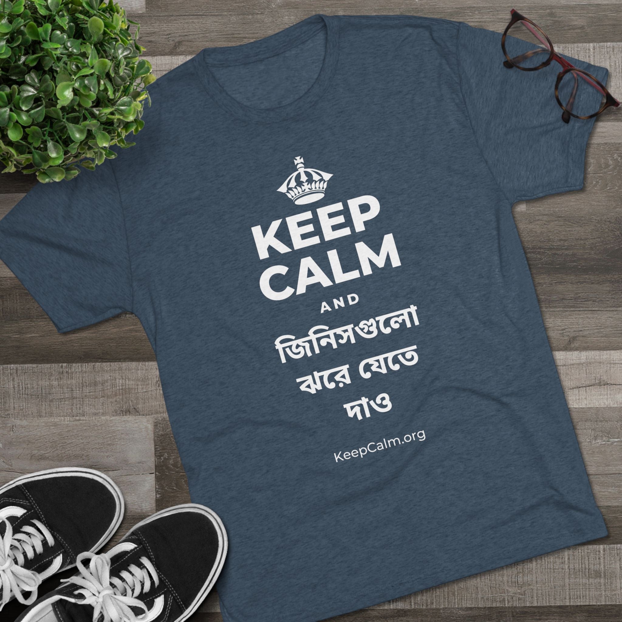 KEEP CALM AND জিনিসগুলো ঝরে যেতে দাও Tri-Blend Tee