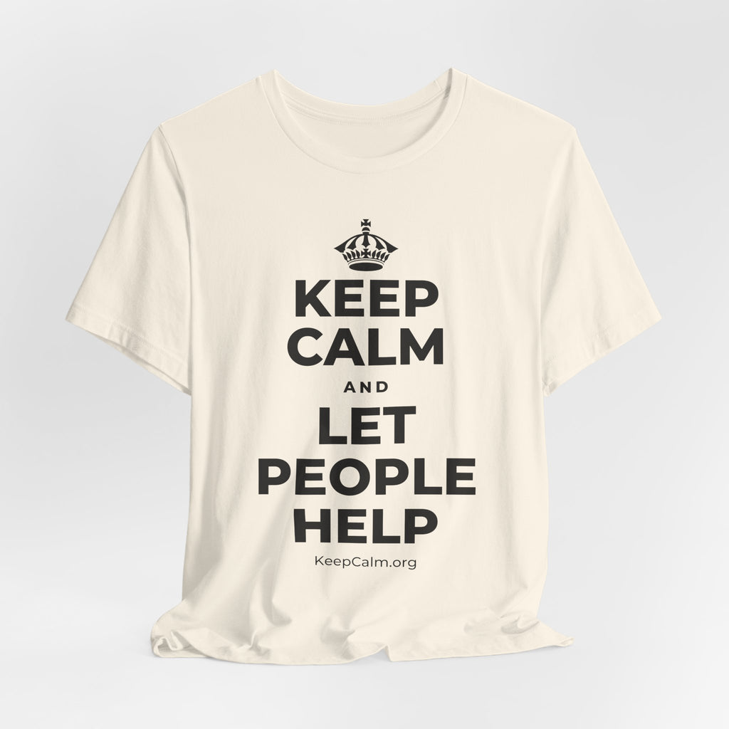KEEP CALM AND LET PEOPLE HELP T-Shirt (White–Asphalt)