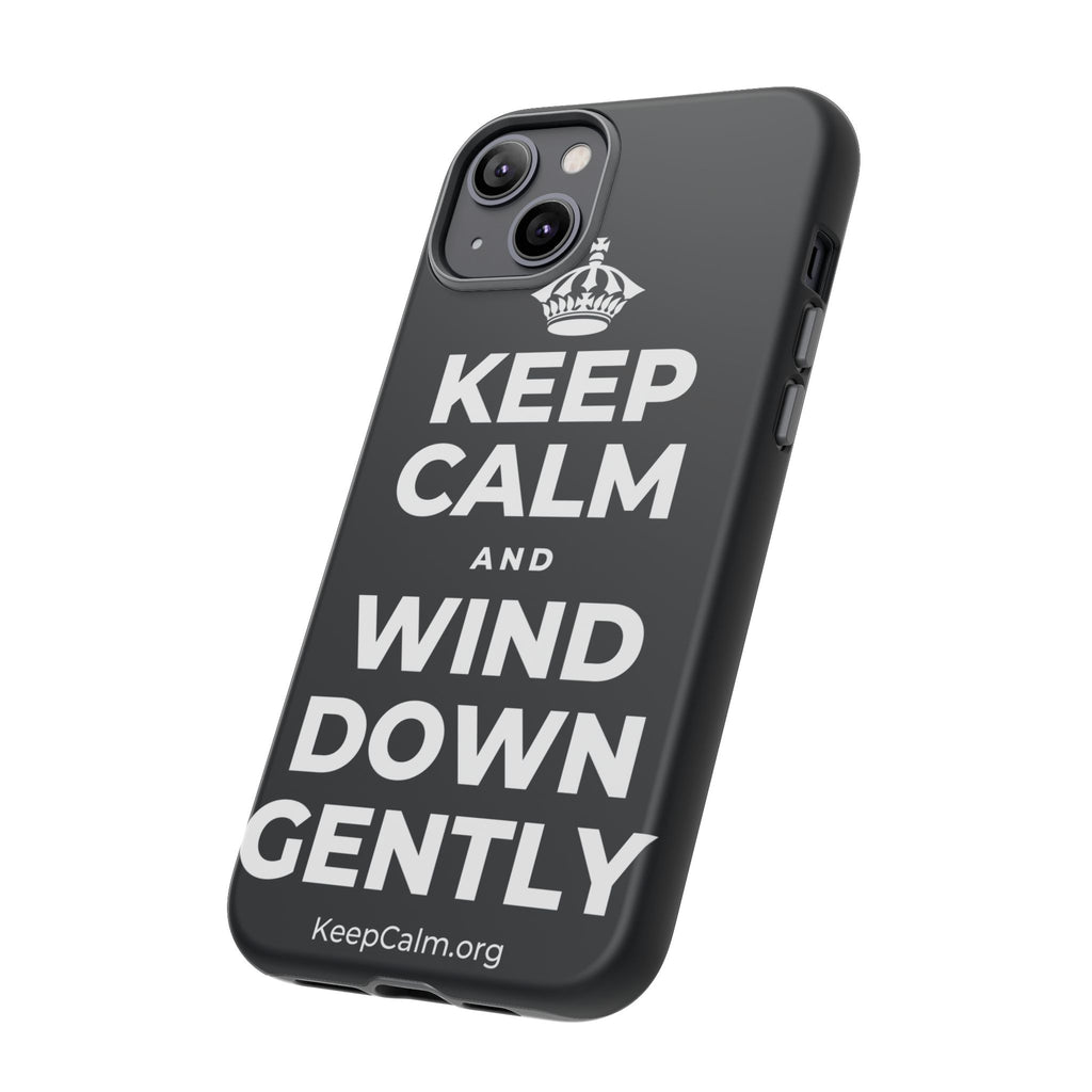 KEEP CALM AND WIND DOWN GENTLY Phone Case (Dark)