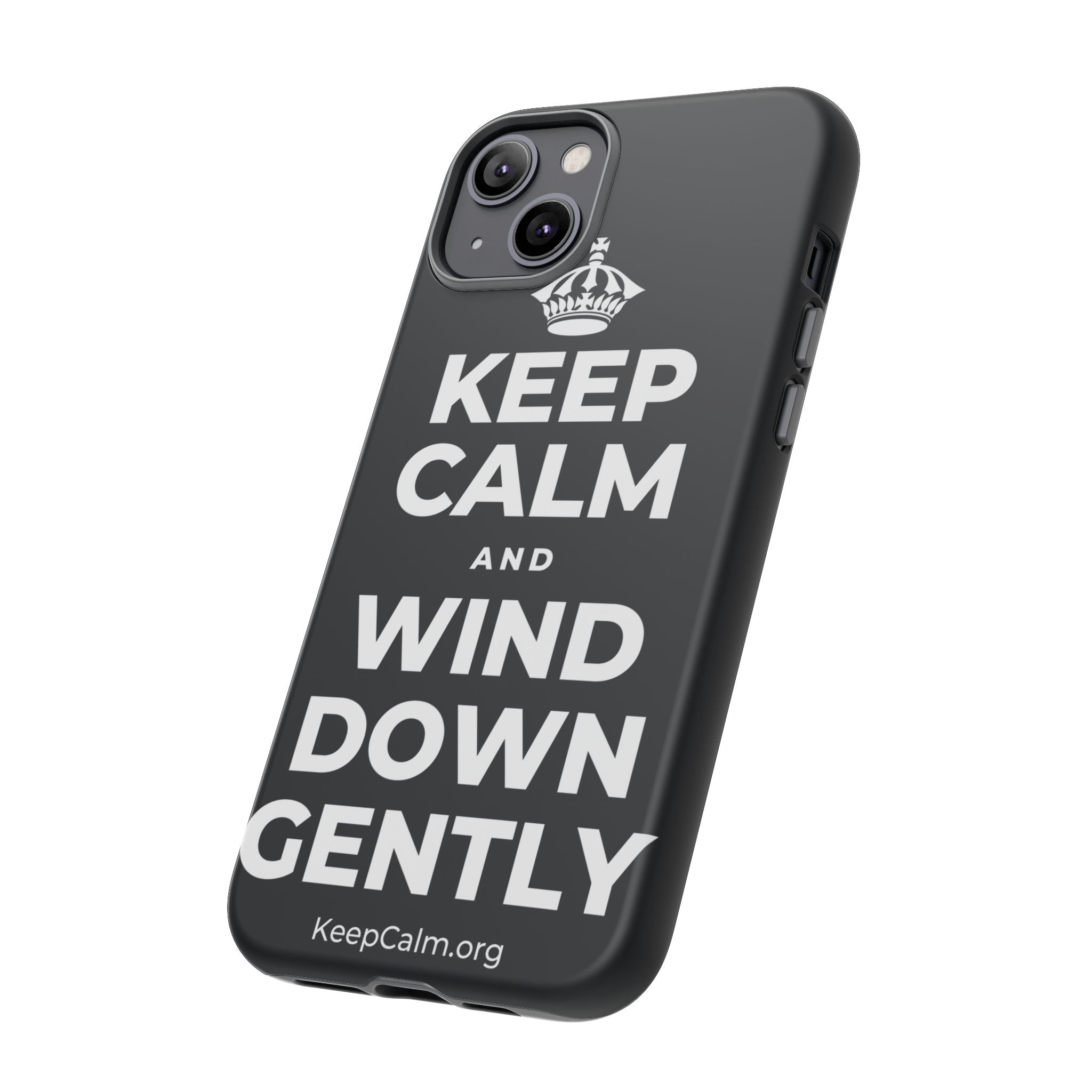 KEEP CALM AND WIND DOWN GENTLY Phone Case (Dark)