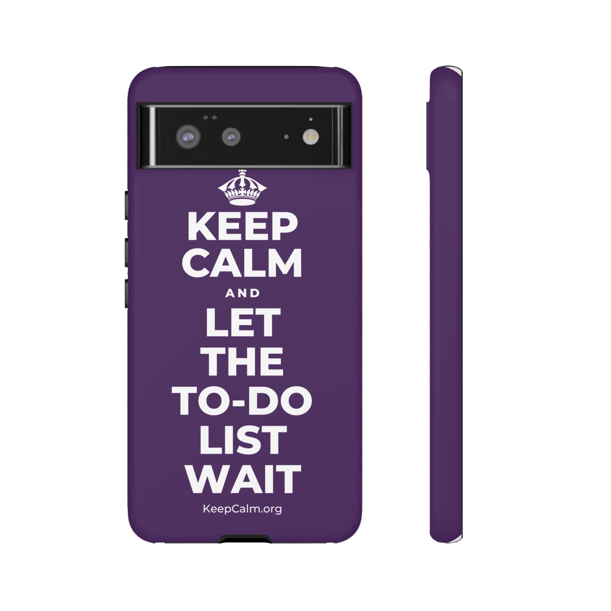 KEEP CALM AND LET THE TO-DO LIST WAIT Phone Case