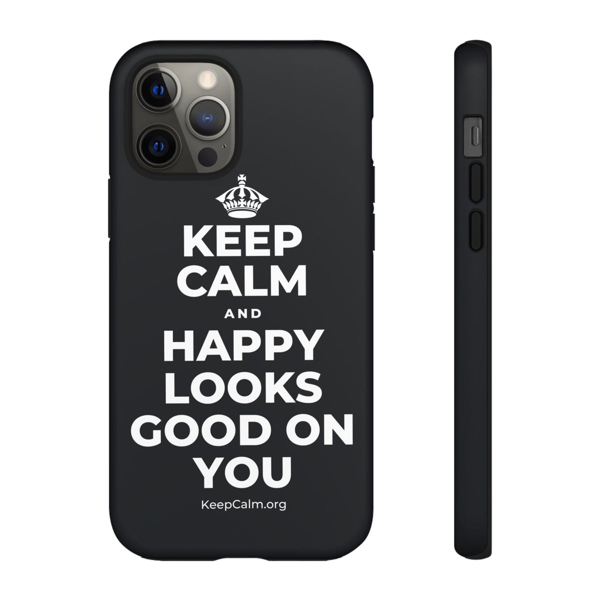 KEEP CALM AND HAPPY LOOKS GOOD ON YOU Phone Case (Dark)