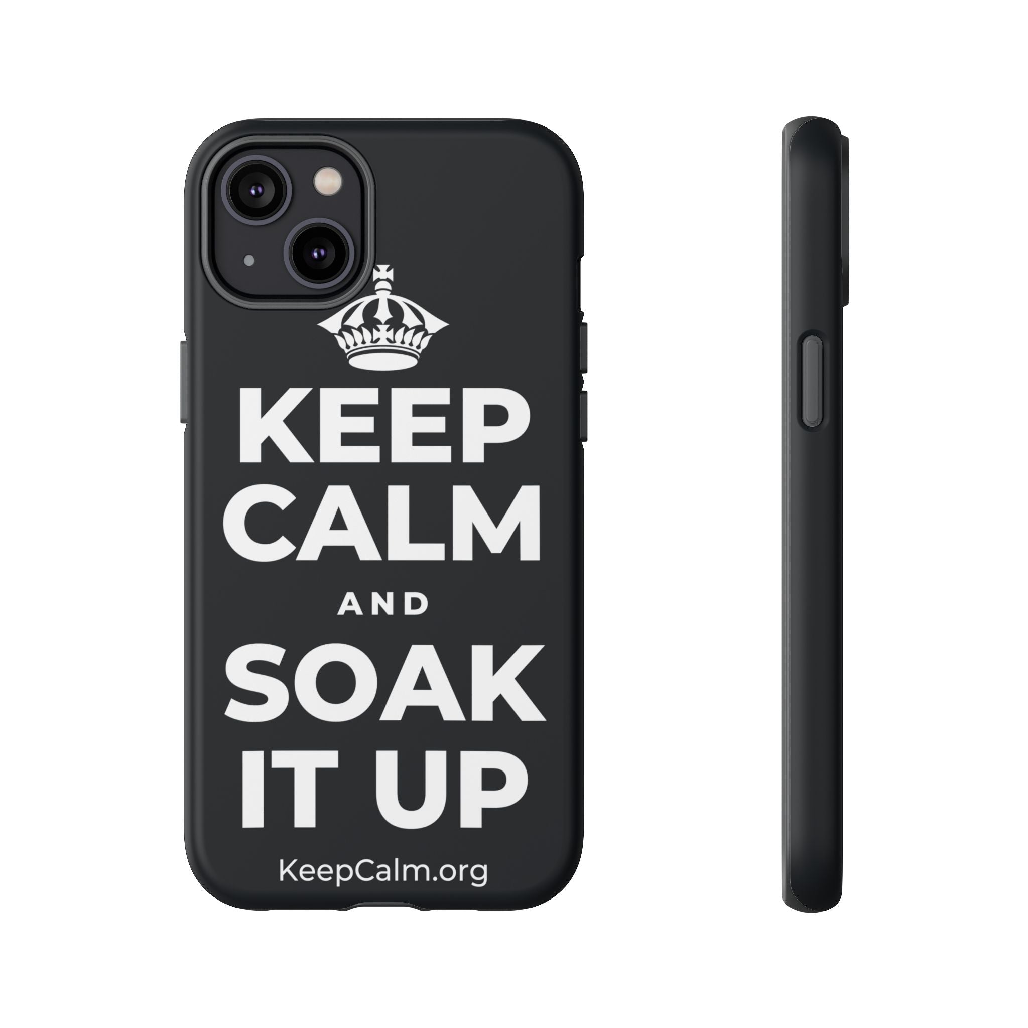KEEP CALM AND SOAK IT UP Phone Case (Dark)