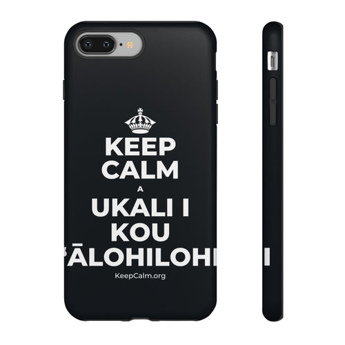 KEEP CALM A UKALI I KOU ʻĀLOHILOHI Phone Case (Dark)