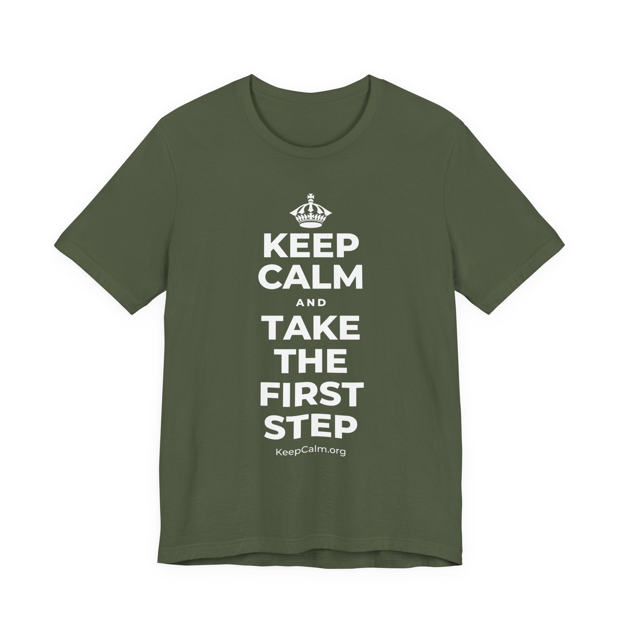 KEEP CALM AND TAKE THE FIRST STEP T-Shirt (Military Green–Autumn)