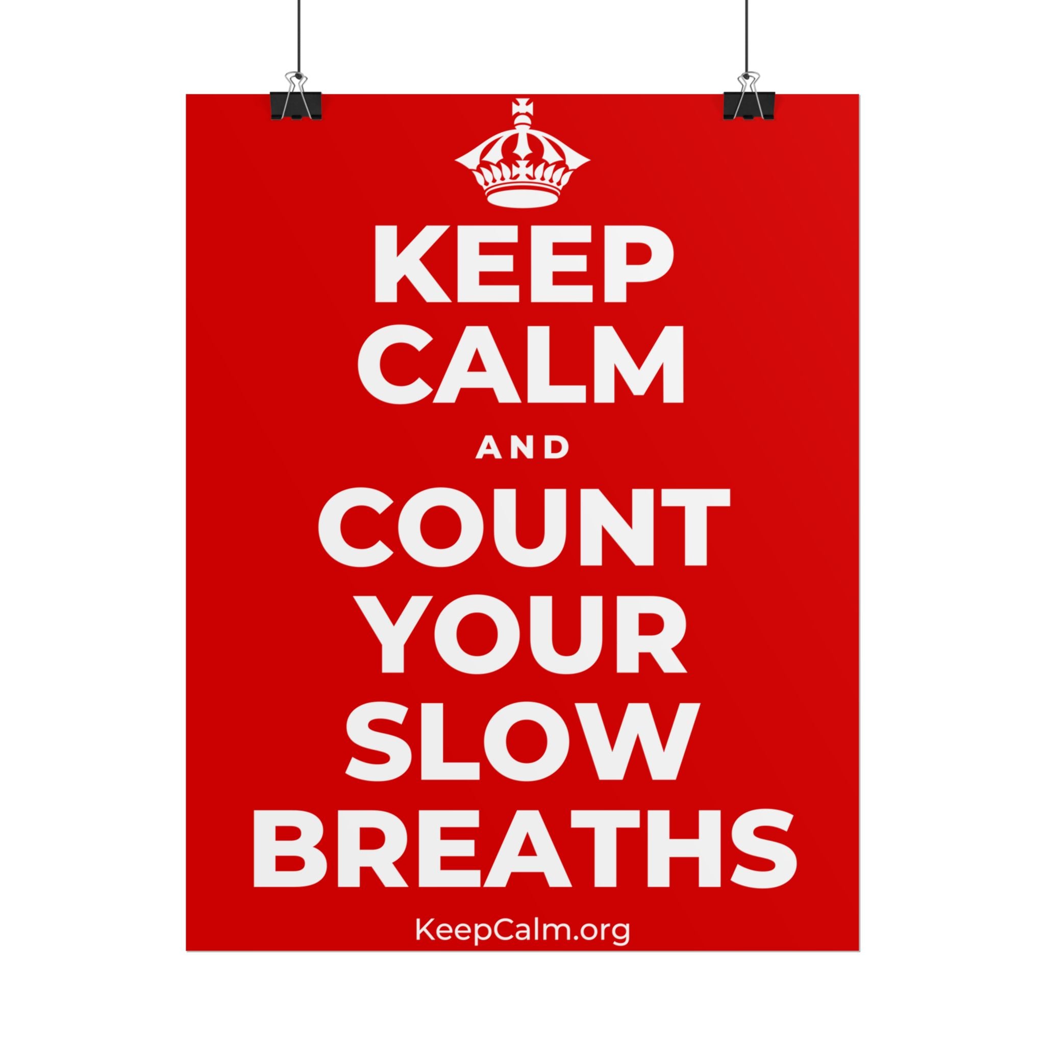 KEEP CALM AND COUNT YOUR SLOW BREATHS Poster