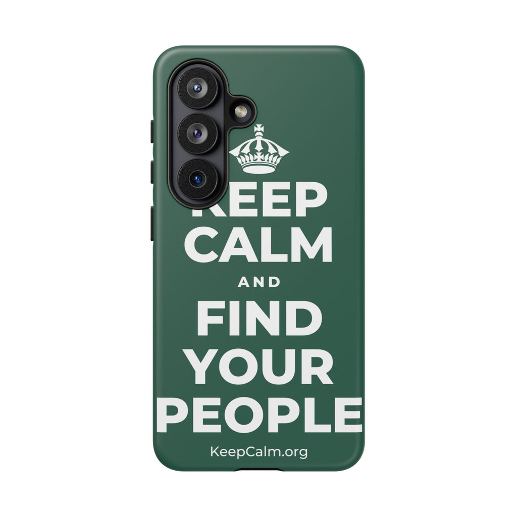 KEEP CALM AND FIND YOUR PEOPLE Phone Case