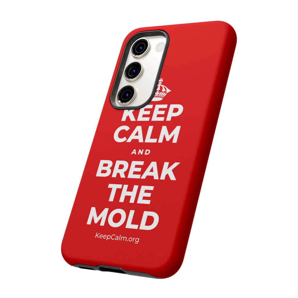KEEP CALM AND BREAK THE MOLD Phone Case