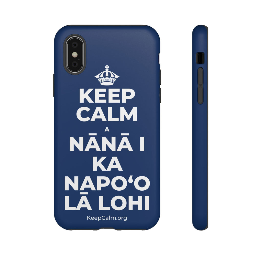 KEEP CALM A NĀNĀ I KA NAPOʻO LĀ LOHI Phone Case