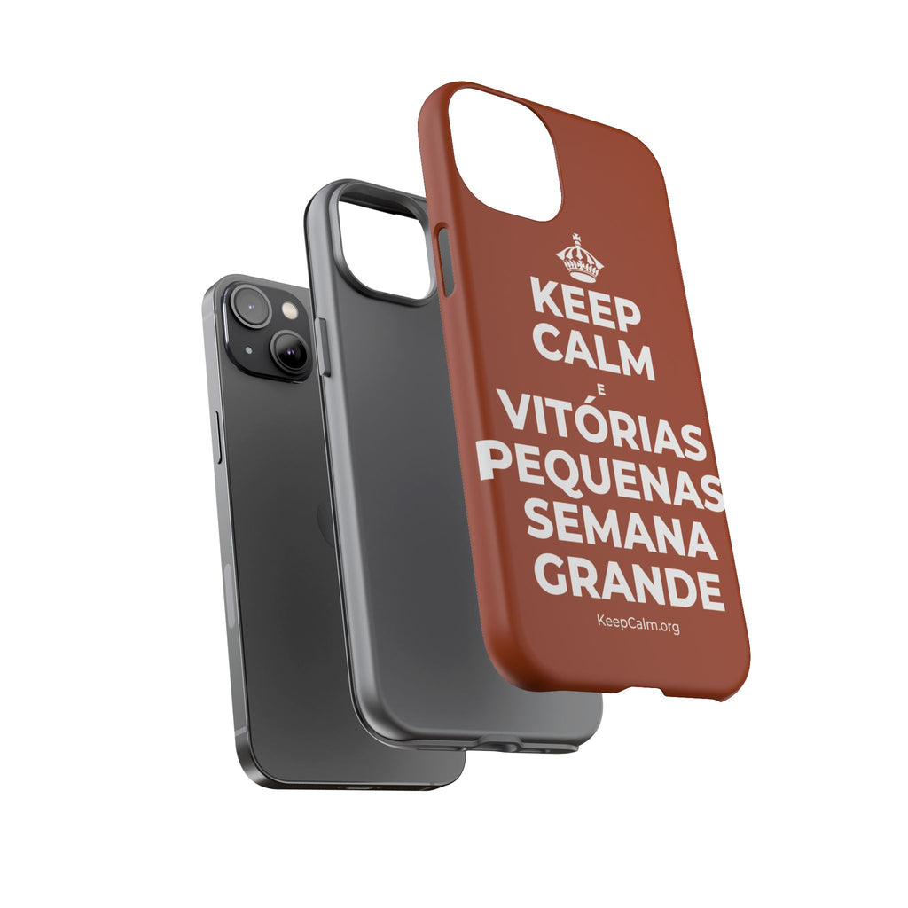 KEEP CALM E VITÓRIAS PEQUENAS, SEMANA GRANDE Phone Case