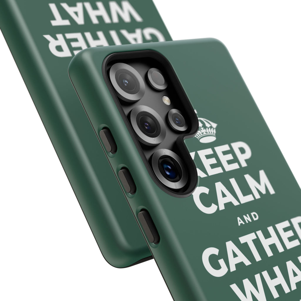 KEEP CALM AND GATHER WHAT YOU'RE GRATEFUL FOR Phone Case