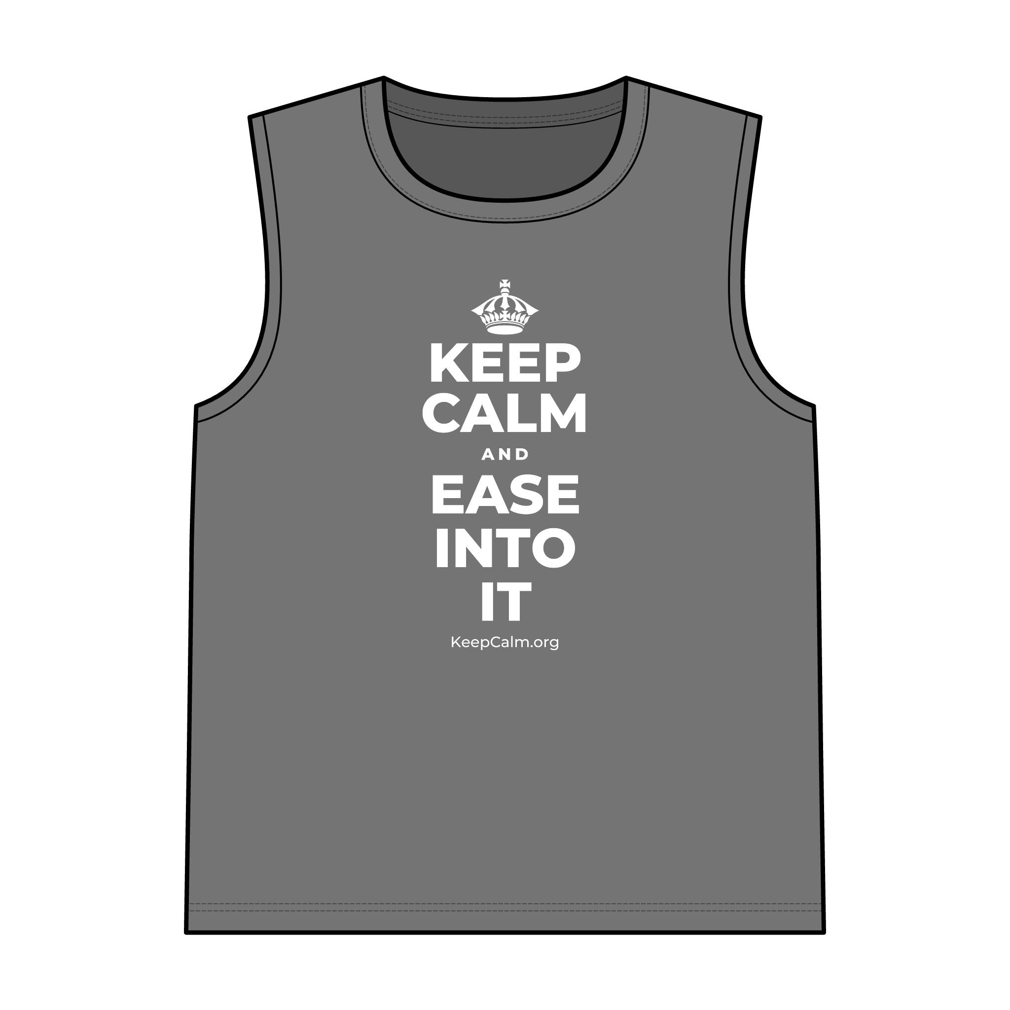 KEEP CALM AND EASE INTO IT Tank Top