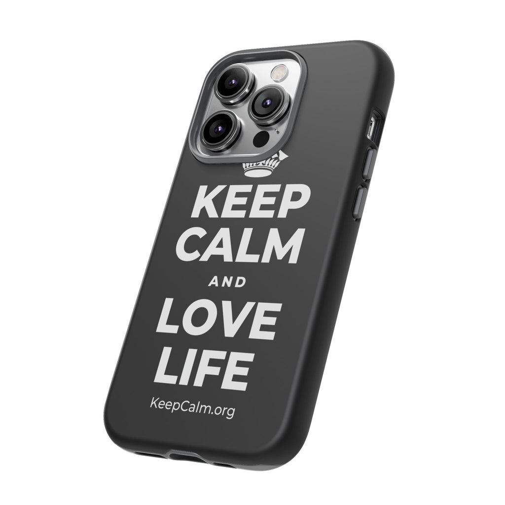 KEEP CALM AND LOVE LIFE Phone Case