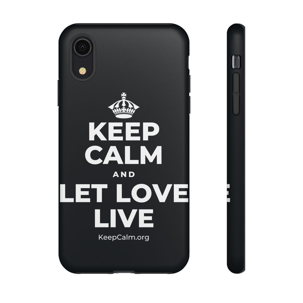 KEEP CALM AND LET LOVE LIVE Phone Case (Dark)